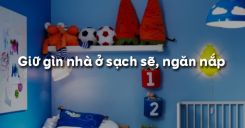 Bài 10: Giữ gìn nhà ở sạch sẽ, ngăn nắp