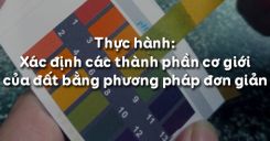 Bài 4: Thực hành: Xác định các thành phần cơ giới của đất bằng phương pháp đơn giản (vê tay)