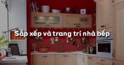 Bài 3: Sắp xếp và trang trí nhà bếp