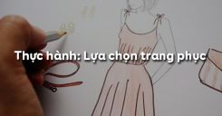 Bài 3: Thực hành: Lựa chọn trang phục