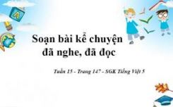 Kể chuyện: Kể chuyện đã nghe, đã đọc
