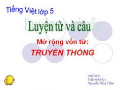 Luyện từ và câu Mở rộng vốn từ: Truyền thống