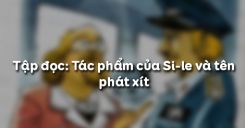 Tập đọc: Tác phẩm của Si-le và tên phát xít