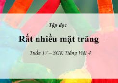 Tập đọc: Rất nhiều mặt trăng
