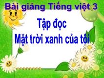 Tập đọc: Mặt trời xanh của tôi