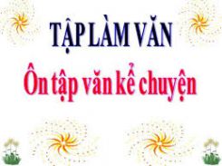 Tập làm văn: Ôn tập văn kể chuyện