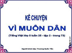 Kể chuyện: Vì muôn dân