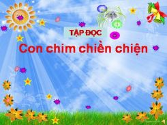 Tập đọc: Con chim chiền chiện