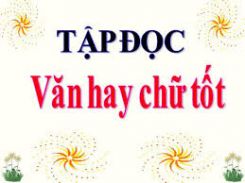 Tập đọc: Văn hay chữ tốt