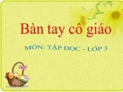 Tập đọc: Bàn tay cô giáo