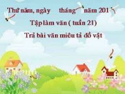 Tập làm văn: Trả bài văn tả đồ vật