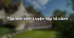 Tập làm văn: Tả cảnh