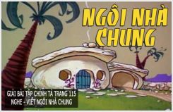 Chính tả Nghe - viết: Ngôi nhà chung