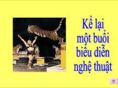 Tập làm văn: Kể lại một buổi biểu diễn nghệ thuật