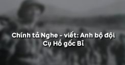 Chính tả Nghe - viết: Anh bộ đội Cụ Hồ gốc Bỉ