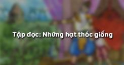 Tập đọc: Những hạt thóc giống