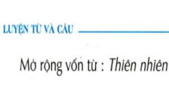 Luyện từ và câu Mở rộng vốn từ: Thiên nhiên