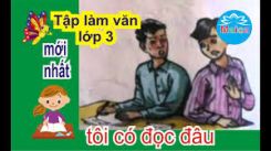 Tập làm văn Nghe - kể: Tôi có đọc đâu! Và Nói về quê hương