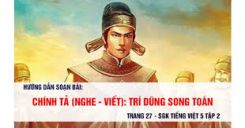 Chính tả: Nghe viết Trí dũng song toàn