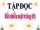 Tập đọc: Rất nhiều mặt trăng (tiếp theo)