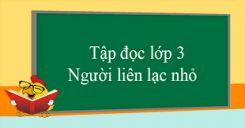 Tập đọc: Người liên lạc nhỏ