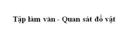 Tập làm văn: Quan sát đồ vật