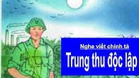 Chính tả Nghe - viết: Trung thu độc lập