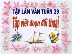 Tập làm văn: Tập viết đoạn đối thoại
