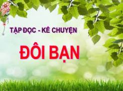 Kể chuyện: Đôi bạn