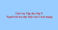 Tập đọc: Người tài trợ đặc biệt của Cách mạng