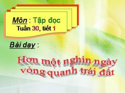 Tập đọc: Hơn một nghìn ngày vòng quanh trái đất
