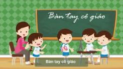 Chính tả Nhớ - viết: Bàn tay cô giáo