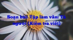 Tập làm văn: Tả người (Kiểm tra viết)