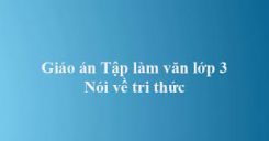 Tập làm văn: Nói về tri thức