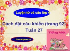 Luyện từ và câu: Cách đặt câu khiến