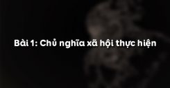 Bài 1: Chủ nghĩa xã hội thực hiện