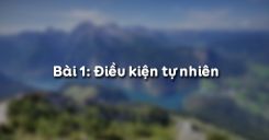 Bài 1: Điều kiện tự nhiên, cơ sở hình thành nền văn minh khu vực Đông Nam Á