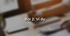 Bài 2: Ví dụ