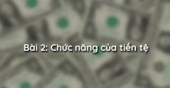 Bài 2: Chức năng của tiền tệ