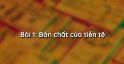 Bài 1: Bản chất của tiền tệ