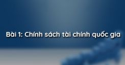 Bài 1: Chính sách tài chính quốc gia