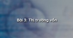 Bài 3: Thị trường vốn