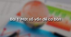 Bài 1: Một số vấn đề cơ bản