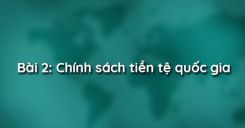 Bài 2: Chính sách tiền tệ quốc gia