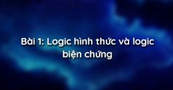 Bài 1: Logic hình thức và logic biện chứng