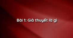 Bài 1: Giả thuyết là gì