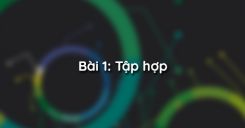 Bài 1: Tập hợp