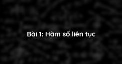 Bài 1: Hàm số liên tục
