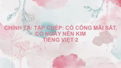 Chính tả Tập chép: Có công mài sắt, có ngày nên kim