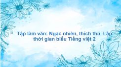 Tập làm văn: Ngạc nhiên, thích thú. Lập thời gian biểu